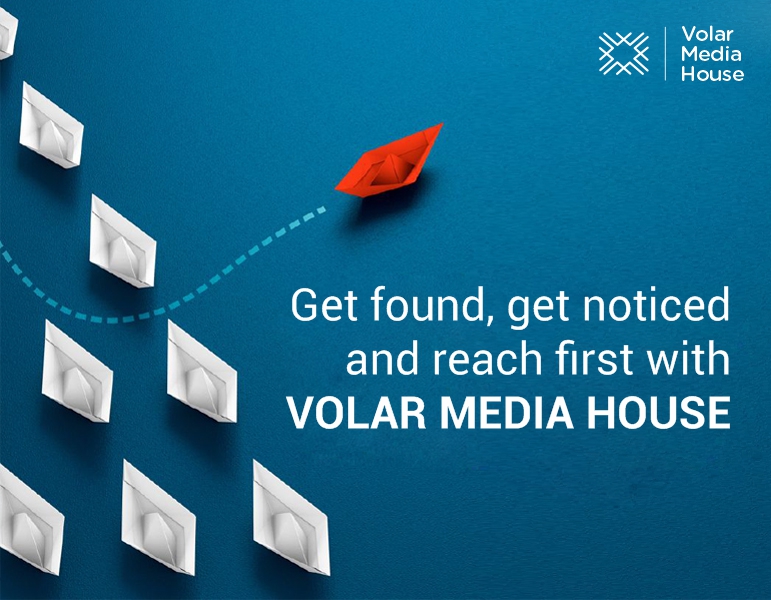 Get found, get noticed and reach first with Volar Media House