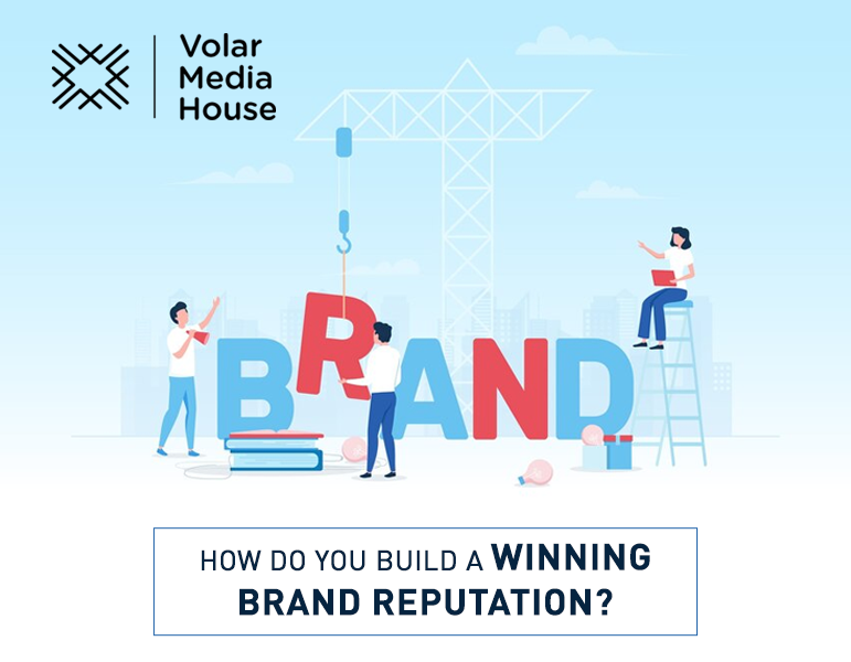 How do you build a winning brand reputation?