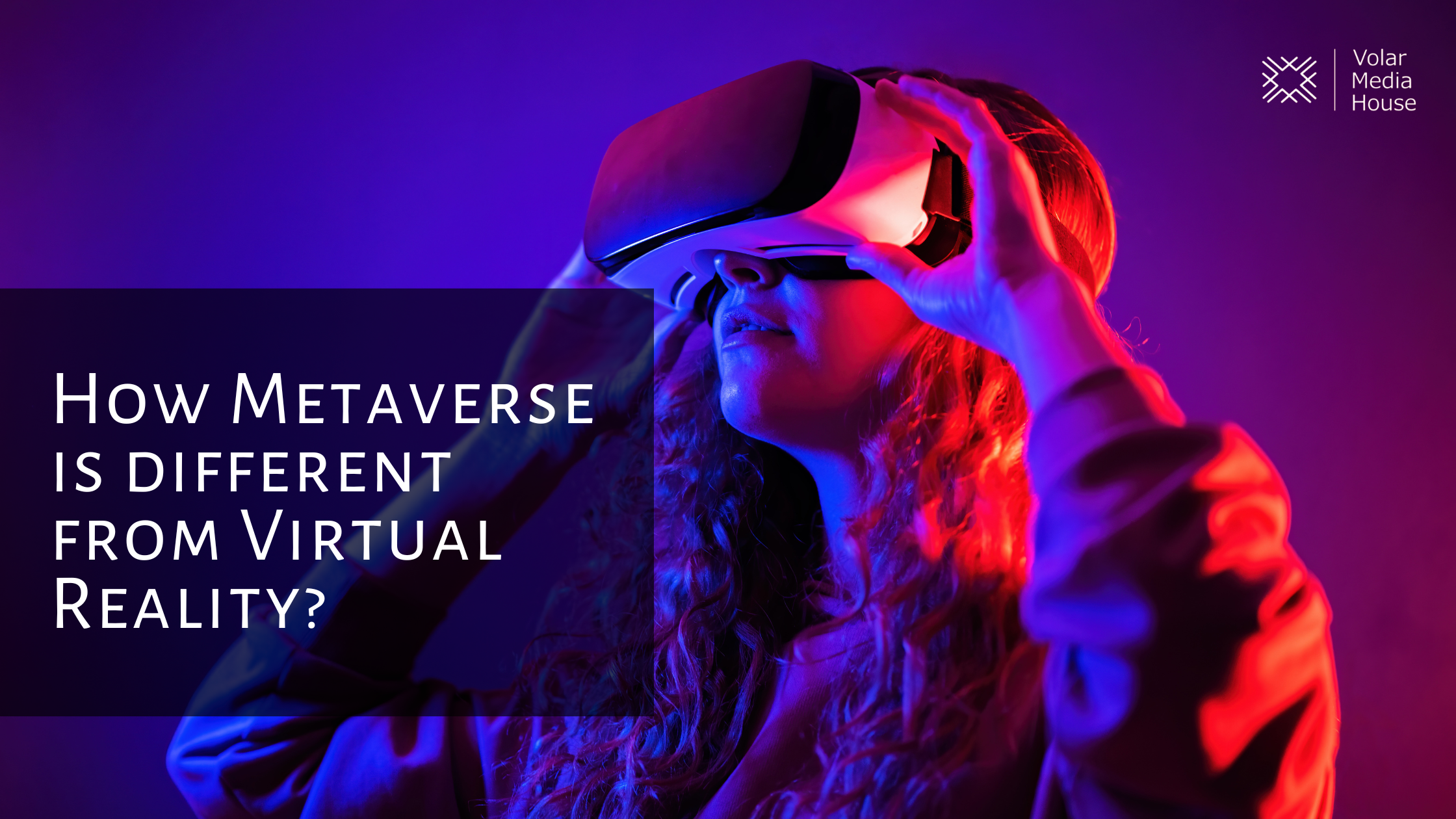 How is Metaverse different from Virtual reality?