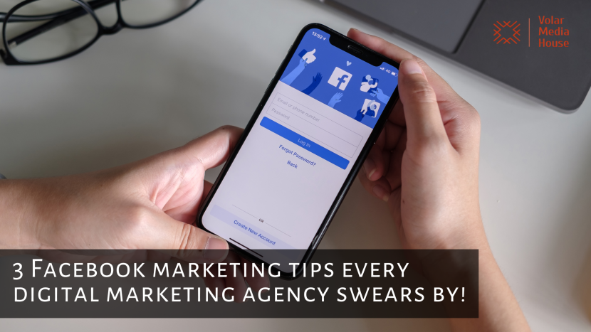 3 Facebook marketing strategy every digital marketing agency swear by