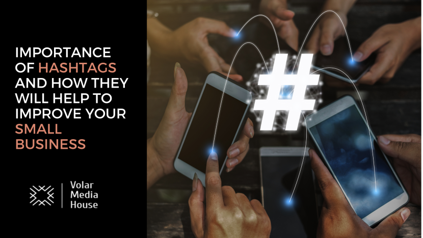 Importance of Hashtags and how they will help to improve your small business