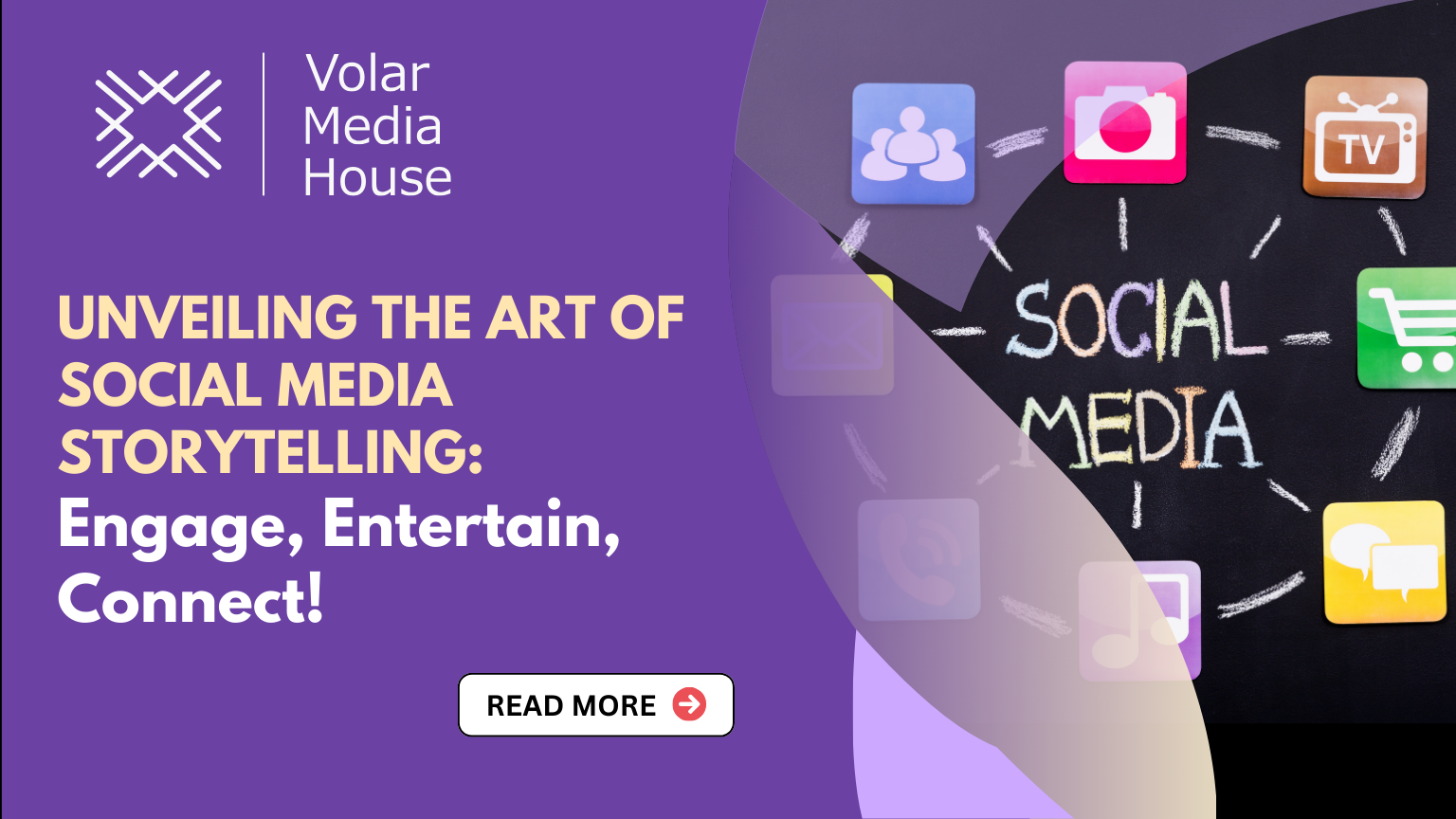 Unveiling the Art of Social Media Storytelling: Engage, Entertain, Connect!